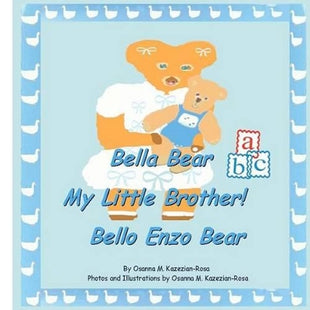 "Bella Bear, My Little Brother- Bello Enzo Bear"