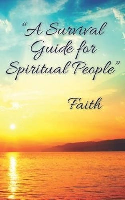 "A Survival Guide for Spiritual People"