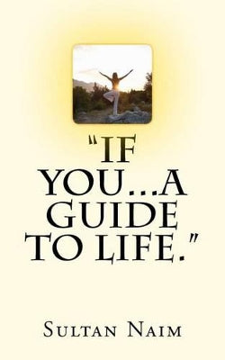 "If You...A Guide To Life."