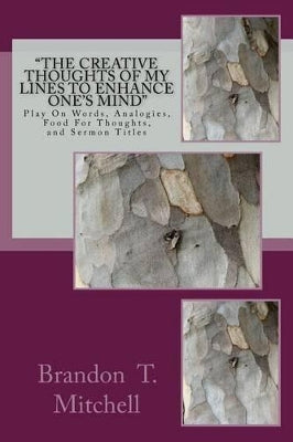 "The Creative Thoughts Of My Lines To Enhance One's Mind"