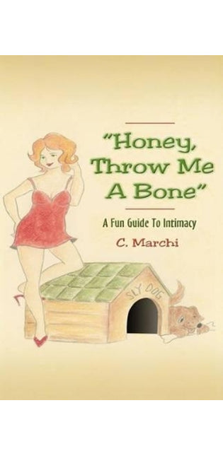 "Honey, Throw Me A Bone"