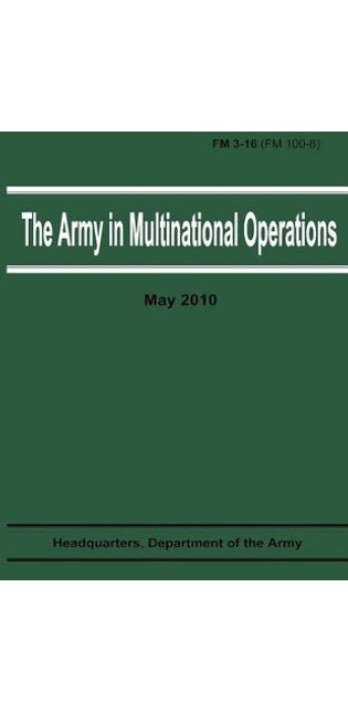 Army in Multinational Operations (FM 3-16 / FM 100-8)