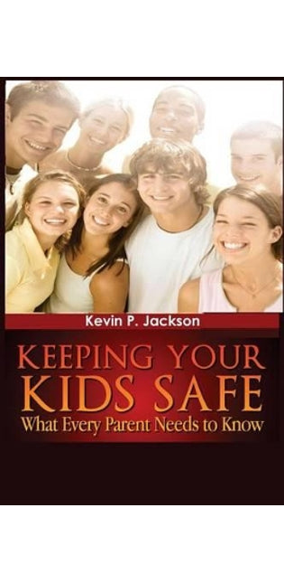 "Keeping Your Kids Safe What Every Parent Needs to Know"
