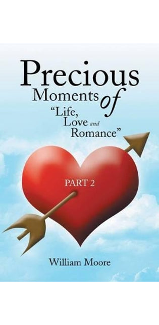 Precious Moments of Life, Love and Romance