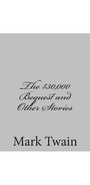 $30,000 Bequest and Other Stories