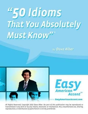 "50 Idioms That You Absolutely Must Know"
