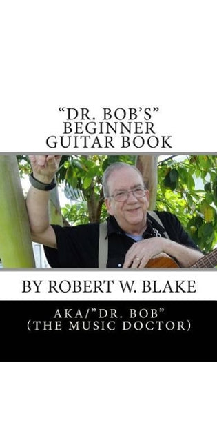"Dr. Bob's" Beginner Guitar Book