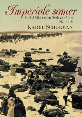Imperiale Somer: Suid-Afrika Tussen Oorlog En Unie, 1902-1910