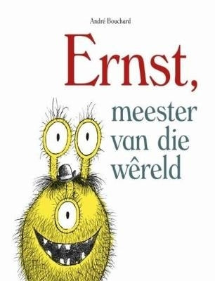Ernst, meester van die wereld