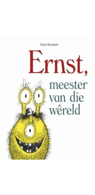 Ernst, meester van die wereld