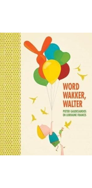 Word wakker, Walter