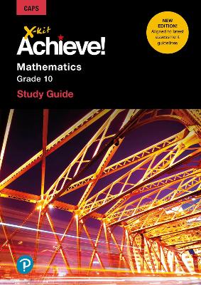X-Kit Achieve! Mathematics Grade 10 – Exclusive Books Online