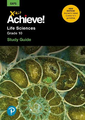 X-Kit Achieve! Life Sciences Grade 10 Study Guide
