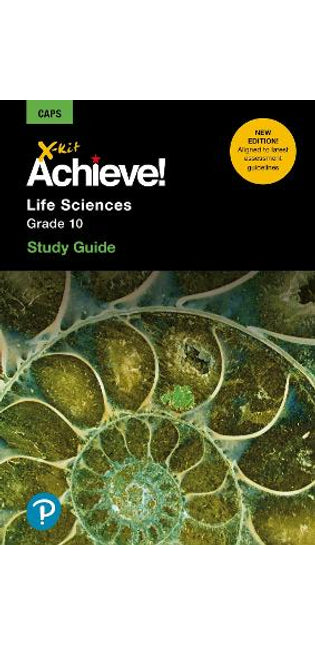 X-Kit Achieve! Life Sciences Grade 10 Study Guide