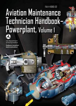 Aviation Maintenance Technician Handbook-Powerplant - Volume 1 (FAA-H-8083-32)