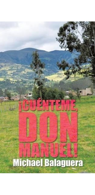 !Cuenteme, Don Manuel!