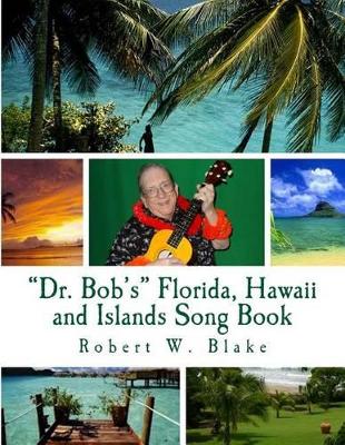 "Dr. Bob's" Florida, Hawaii and Islands Song Book