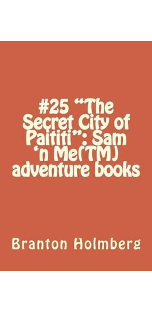 #25 "The Secret City of Paititi"