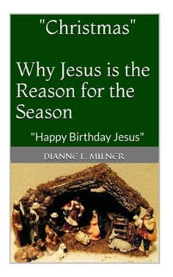 "Christmas" Why Jesus is the Reason for the Season