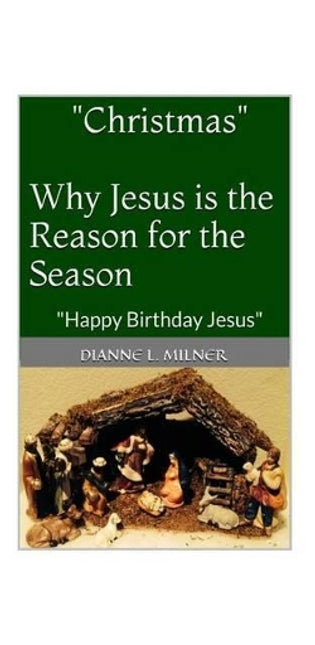 "Christmas" Why Jesus is the Reason for the Season