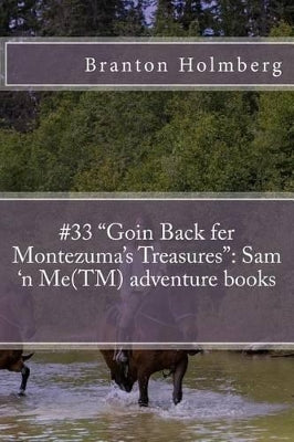 #33 "Goin Back fer Montezuma's Treasures"