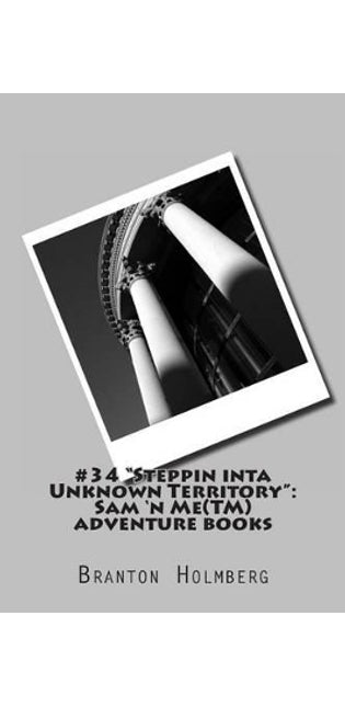 #34 "Steppin inta Unknown Territory"