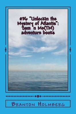 #36 "Unlockin the Mystery of Atlantis"