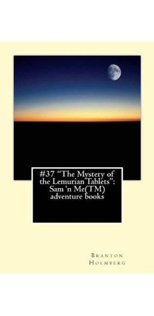 #37 "The Mystery of the Lemurian Tablets"
