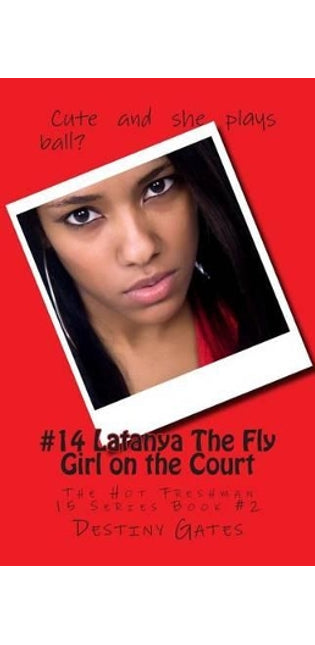 #14 Latanya The Fly Girl on the Court