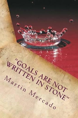 "Goals are NOT written in stone"