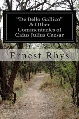 "De Bello Gallico" & Other Commentaries of Caius Julius Caesar