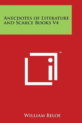 Anecdotes of Literature and Scarce Books V4