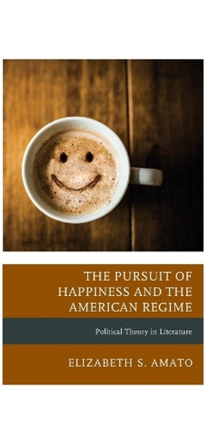 Pursuit of Happiness and the American Regime