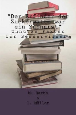 "Der Erfinder der Zuckerwatte war ein Zahnarzt"