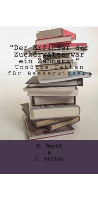 "Der Erfinder der Zuckerwatte war ein Zahnarzt"