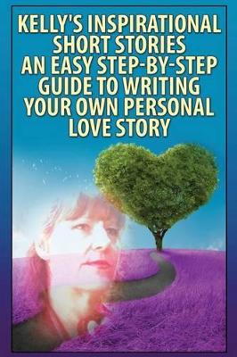 "Kelly's Inspirational Short Stories"-