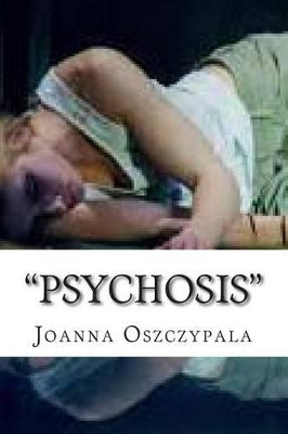 " Psychosis "