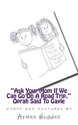 "Ask Your Mom If We Can Go On A Road Trip," Oprah Said To Gayle