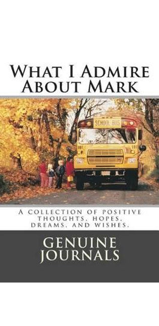 What I Admire About Mark