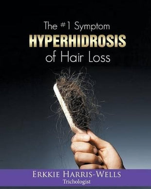 #1 Symptom of Hair Loss Hyperhidrosis