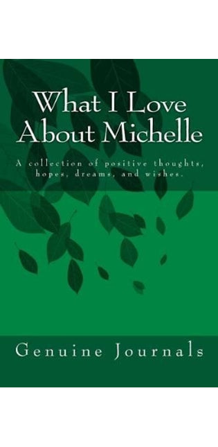 What I Love About Michelle
