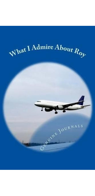 What I Admire About Roy