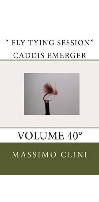 " Fly Tying Session" Caddis Emerger