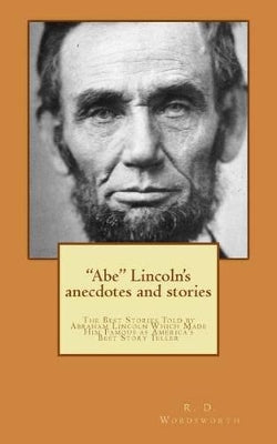 "abe" Lincoln's Anecdotes and Stories