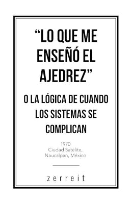 "Lo Que Me Enseñó El Ajedrez" O La Lógica De Cuando Los Sistemas Se Complican