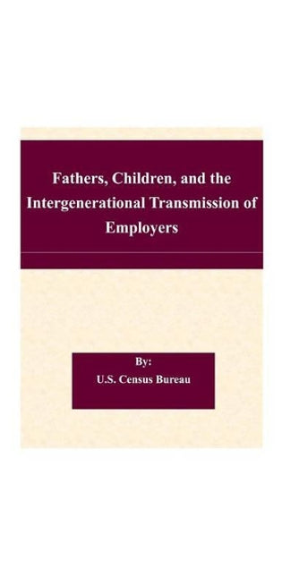 Fathers, Children, and the Intergenerational Transmission of Employers