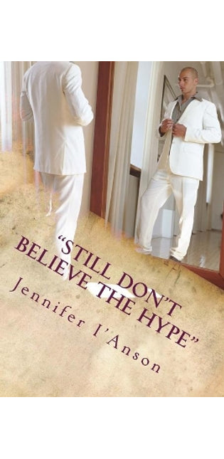 "Still Don't Believe The Hype"