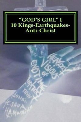 "God's Girl" Heavenly Visions of End Time Prophecy