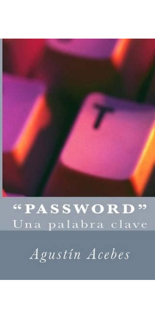 "password." Una Palabra Clave.