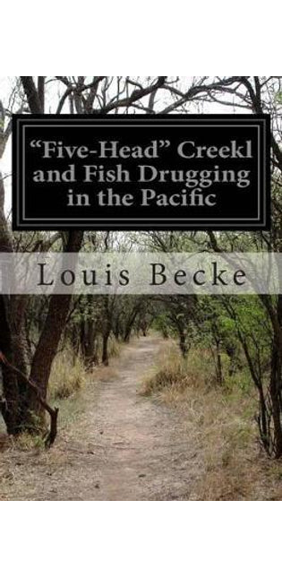 "Five-Head" Creekl and Fish Drugging in the Pacific
